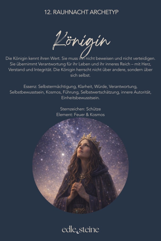 12. Rauhnacht – Kosmos, Wunder & inneres Licht Die zwölfte Rauhnacht fühlt sich an wie ein stiller Höhepunkt. Kein Tun. Kein Wollen. Nur Sein. Sie markiert den Übergang zwischen Ende und Anfang. Zwischen dem, was war, und dem, was sich leise formt. In dieser Nacht geht es nicht darum, noch etwas zu klären oder festzulegen. Vielmehr lädt sie dich ein, dich dem größeren Ganzen anzuvertrauen – dem Rhythmus des Lebens, der dich getragen hat. Ein Moment zwischen Himmel und Erde In dieser letzten Rauhnacht darf alles weich werden. Gedanken dürfen ruhen. Erwartungen dürfen sich lösen. Stattdessen entsteht Raum für Staunen – darüber, dass du Teil von etwas Größerem bist, auch dann, wenn du es nicht benennen kannst. Vielleicht spürst du Dankbarkeit. Vielleicht Stille. Vielleicht einfach ein feines inneres Leuchten. Alles davon ist richtig. ⸻ Die Königin – Archetyp der 12. Rauhnacht Die Königin kennt ihren Wert. Sie muss ihn nicht beweisen und nicht verteidigen. Ihre Kraft liegt in Klarheit, Würde und innerer Autorität. Sie übernimmt Verantwortung für ihr Leben – nicht aus Pflicht, sondern aus Selbstvertrauen. Die Königin herrscht nicht über andere. Sie steht fest in sich selbst. Diese Rauhnacht erinnert dich daran, dass wahre Führung immer im Inneren beginnt. Essenz der Königin: Selbstermächtigung, Klarheit, Würde, Verantwortung, Selbstbewusstsein, kosmische Verbindung, innere Autorität, Einheitsbewusstsein. ⸻ Edelstein-Impulse der 12. Rauhnacht Amethyst – Innere Weite & Stille Der Amethyst begleitet diese Nacht mit Ruhe und Klarheit. Er öffnet einen stillen Raum jenseits des Denkens – für Vertrauen, Hingabe und ein tieferes Bewusstsein. Seine Energie wirkt klärend und zugleich sanft. Amethyst erinnert daran, dass Wachstum nicht immer Aktivität braucht. Manchmal genügt es, still zu werden und zu lauschen. ✨ Ein Edelstein für Rückzug, Vertrauen und innere Sammlung. ⸻ Bergkristall – Lichtbringer & Verbindung zum Kosmos Der Bergkristall steht in dieser letzten Rauhnacht für Klarheit und Weite. Er hilft, den Blick auf das Wesentliche zu richten und innere Prozesse zu ordnen. Besonders dann, wenn vieles zusammenkommt, wirkt er wie ein ruhiger Fokuspunkt. Seine klare Energie unterstützt dich dabei, dein inneres Licht wahrzunehmen – jenes Licht, das dich durch alle Phasen getragen hat. ✨ Ein Edelstein für Bewusstsein, Ausrichtung und Verbundenheit. ⸻ Impulse zur 12. Rauhnacht • Was nehme ich aus den Rauhnächten mit? • Was darf im neuen Jahr leuchten? • Welche Samen habe ich bereits gesät? Du musst diese Fragen nicht beantworten. Es reicht, sie wirken zu lassen. ⸻ Abschluss der Rauhnächte Mit der zwölften Rauhnacht schließt sich der Kreis. Nicht laut. Nicht dramatisch. Sondern still, klar und würdevoll. Dein inneres Licht war immer da. Jetzt darfst du ihm vertrauen. ✨🌙 Edle.Steine