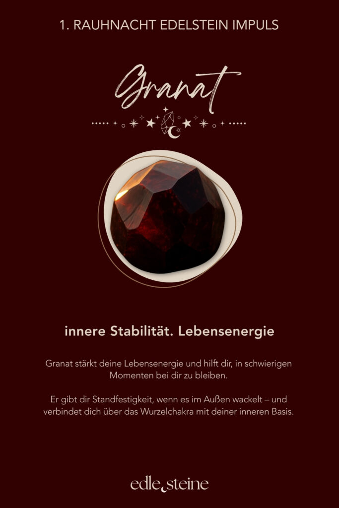 Die 1. Rauhnacht – Erdung und Rückkehr zu dir Die erste Rauhnacht markiert keinen Neuanfang im klassischen Sinn. Sie fühlt sich eher an wie ein leiser Schritt zurück. Zurück ins eigene Sein, zurück in den Körper, zurück zu dem, was dich trägt. Diese Nacht steht für Erdung, Ursprung und Stabilität. Sie lädt dich ein, langsamer zu werden und dich nicht im Tun zu verlieren. Nicht alles muss jetzt geklärt oder verändert werden. Oft reicht es, still zu werden und wahrzunehmen, was da ist. Der Archetyp dieser Rauhnacht ist die Wolfsfrau. Sie erinnert an den Teil in dir, der spürt, bevor er denkt. Der seinem inneren Rhythmus folgt und sich nicht zähmen lässt. Ihre Kraft liegt im Vertrauen in den eigenen Körper, in klare Grenzen und in der tiefen Verbindung zur Natur. Die Wolfsfrau weiß, wer sie ist – auch ohne Bestätigung von außen. Begleitet wird diese Nacht von den Edelsteinen Granat und Smaragd. Granat steht für innere Stabilität und Standfestigkeit. Er erinnert daran, bei sich zu bleiben, auch wenn es im Außen wackelt. Smaragd öffnet den Blick für das Wesentliche und bringt dich zurück in die Ruhe der Natur. Gemeinsam unterstützen sie dich dabei, dich verwurzelt und verbunden zu fühlen. Die erste Rauhnacht darf sanft sein. Ohne Druck. Ohne festes Ritual. Vielleicht nur mit einem bewussten Atemzug und der Frage: Was gibt mir Halt?