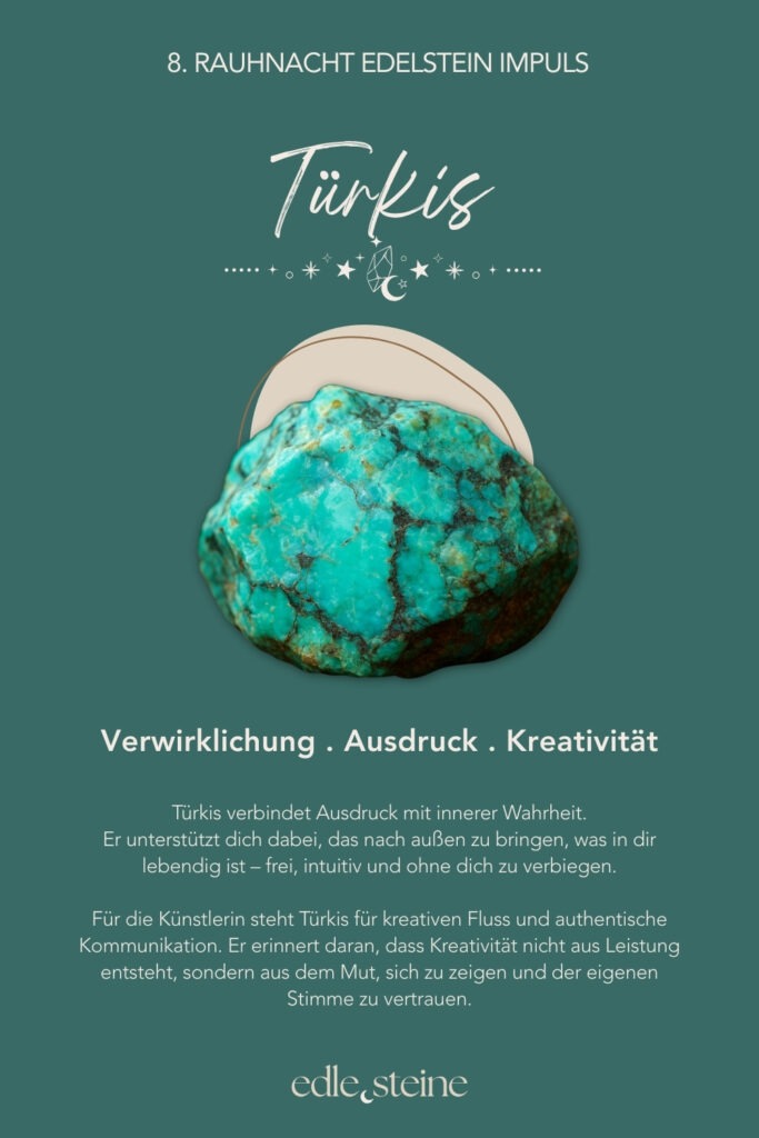 Die 8. Rauhnacht steht für Lebensfreude, Neubeginn und kreative Entfaltung. Sie erinnert dich daran, dass Veränderung nicht immer durch Anstrengung entsteht, sondern oft dort beginnt, wo Leichtigkeit wieder Raum bekommt. In dieser Nacht geht es nicht darum, Ziele festzulegen oder Pläne zu schmieden. Vielmehr lädt sie dich ein, wahrzunehmen, was dich lebendig macht. Was dir Freude schenkt. Was sich leicht anfühlt, ohne Erklärung, ohne Rechtfertigung. Gerade nach Tagen des Rückzugs kann diese Rauhnacht wie ein leiser Wendepunkt wirken. Gleichzeitig ist sie eine Einladung, dich wieder dem Leben zuzuwenden – neugierig, offen und im eigenen Tempo. Neubeginn entsteht hier nicht aus Druck, sondern aus innerer Bewegung. Der Archetyp dieser Nacht ist die Künstlerin. Sie gibt dem Inneren eine Form. Nicht, um zu gefallen, sondern um wahr zu sein. In Farben, Worten, Bewegungen oder Gedanken übersetzt sie Gefühle und Sehnsüchte in Ausdruck. Dabei zeigt sie, dass Kreativität nichts mit Leistung zu tun hat, sondern mit Echtheit. Passend dazu begleiten dich in der 8. Rauhnacht zwei Edelsteine: Der Sonnenstein steht für Lebensfreude, inneres Strahlen und Vertrauen in die eigene Lebendigkeit. Er erinnert daran, dass Freude kein fernes Ziel ist, sondern ein Zustand, der entstehen darf – leise, warm und aus dem Inneren heraus. Der Türkis ergänzt diese Energie, indem er Ausdruck und Kreativität stärkt. Er unterstützt dich dabei, das nach außen zu bringen, was in dir lebendig ist – frei, intuitiv und ohne dich zu verbiegen. So entsteht kreativer Fluss, der nährt statt fordert. Die 8. Rauhnacht möchte nichts von dir. Sie lädt dich ein, dich zu freuen. Auf das, was kommt. Auf das, was wachsen will. Auf das, was sich neu zeigen darf. Vielleicht spürst du in dieser Nacht: Ich darf dem Leben wieder ein Stück entgegengehen.